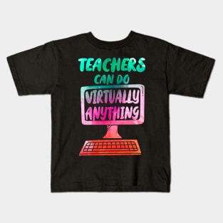 Teachers Can Do Virtually Anything - water color print Kids T-Shirt